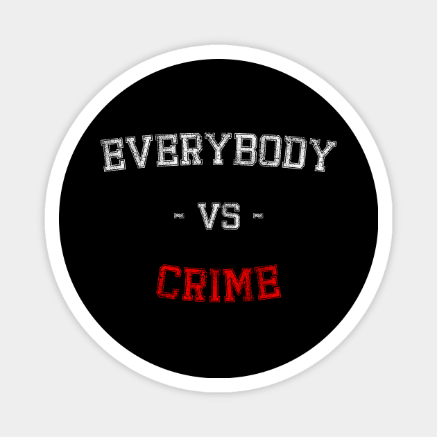 everybody vs crime Magnet by Inyourdesigns